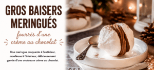 Gros baisers meringués fourrés d&rsquo;une crème au chocolat