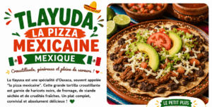 Tlayuda, la pizza mexicaine