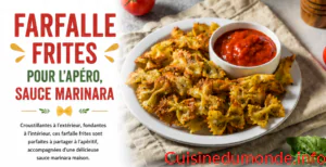 Farfalle frites pour l’apéro, sauce marinara