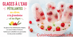 Glaces à l&rsquo;eau pétillantes au citron, à la framboise et au thym
