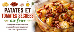 Patates et tomates séchées au four